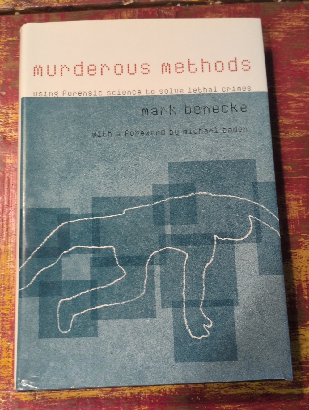 Murderous Methods by Mark Benecke